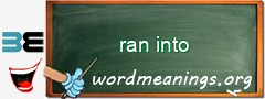 WordMeaning blackboard for ran into